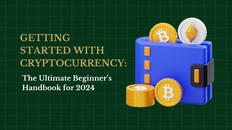 Getting Started with Cryptocurrency: The Ultimate Beginner’s Handbook for 2024