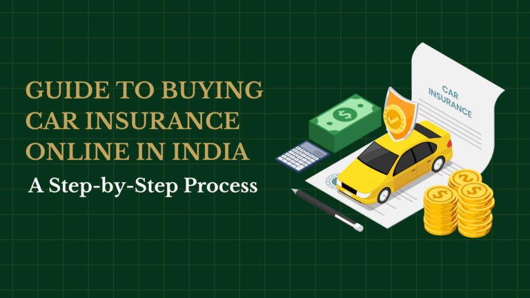 Guide to Buying Car Insurance Online in India: A Step-by-Step Process